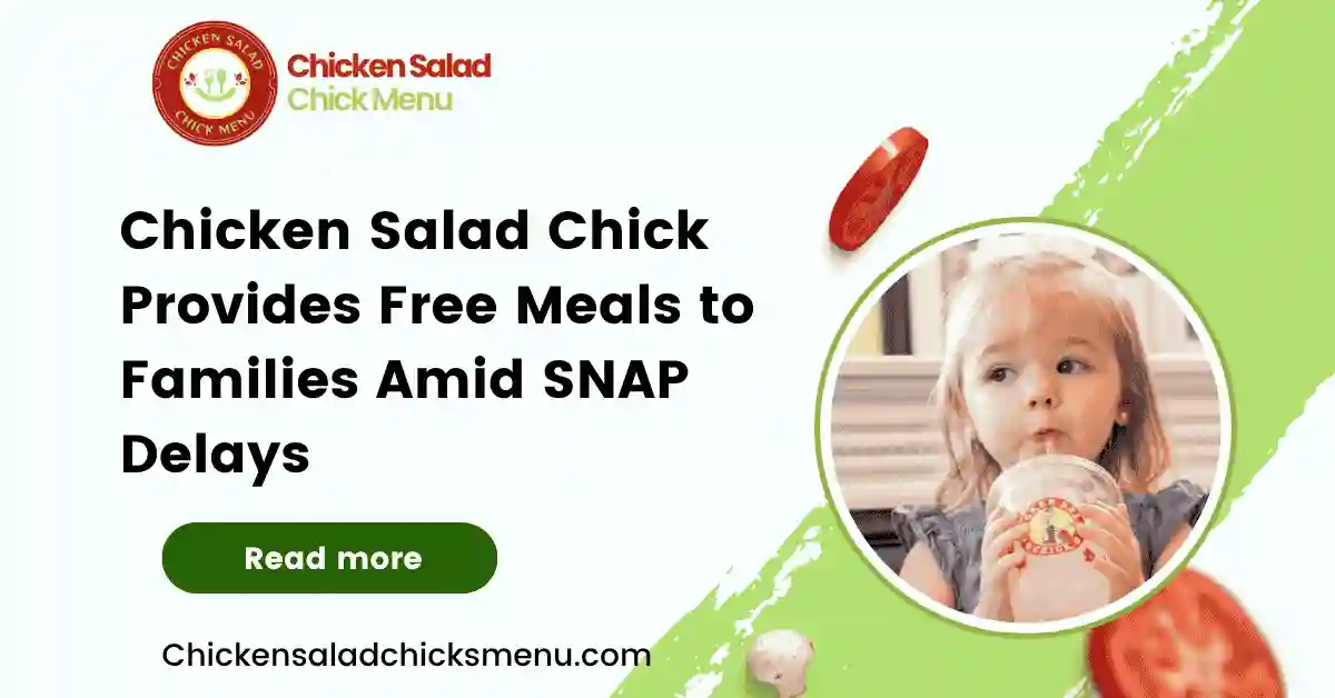 Chicken Salad Chick Provides Free Meals to Families Amid SNAP Delays